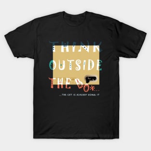 THINK OUTSIDE THE CAT BOX T-Shirt